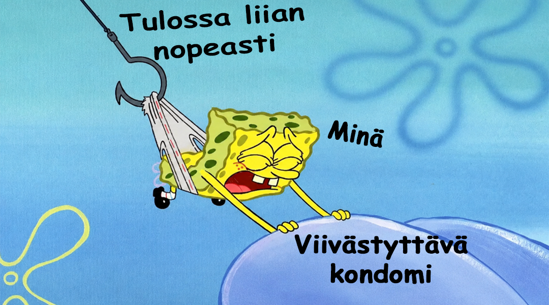 Laukeanko liian nopeasti?